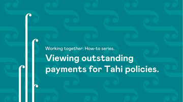 Viewing Outstanding Payments For Tahi Policies Thumbnail